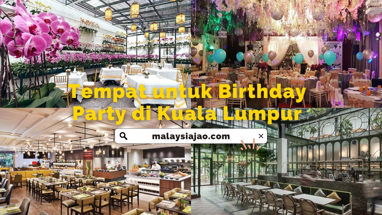 cover Tempat untuk Birthday Party di Kuala Lumpur